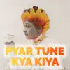 Vengelica - Pyar Tune Kya Kiya - Single